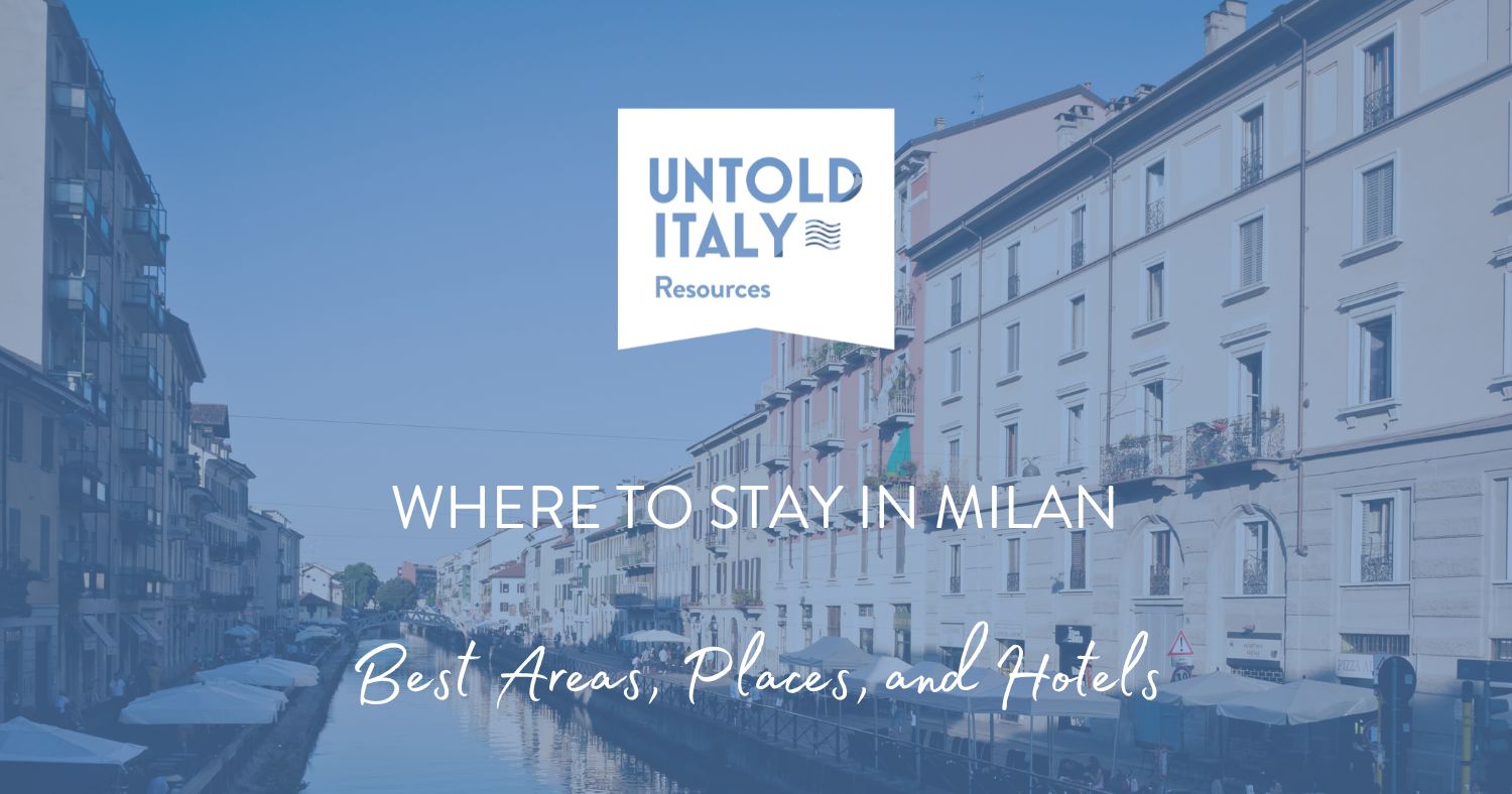 Where to Stay in Milan - Best Areas, Places, and Hotels - 2025 Edit